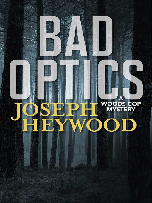 Title details for Bad Optics by Joseph Heywood - Available